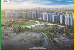 Vinhomes Grand Park – Đại đô thị đẳng cấp Singapore và hơn thế nữa